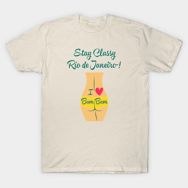 Stay Classy Rio T-Shirt by MessageOnApparel